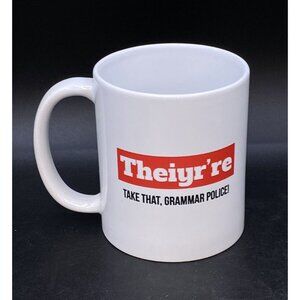 "Theiyr're" Take That Grammar Police White Coffee Mug